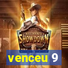 venceu 9